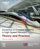 Dynamics of Coupled Systems in High-Speed Railways: Theory and Practice 0128133759 Book Cover