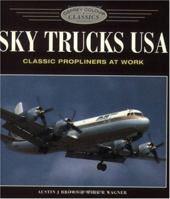 Sky Trucks USA: Classic Propliners at Work 1855327716 Book Cover