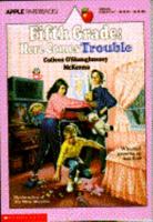Fifth Grade: Here Comes Trouble 0590417347 Book Cover