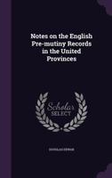 Notes on the English Pre-mutiny Records in the United Provinces 1356114679 Book Cover