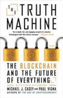 The Truth Machine: The Blockchain and the Future of Everything 1250304172 Book Cover