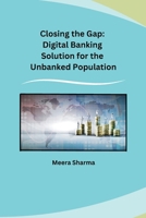 Closing the Gap: Digital Banking Solution for the Unbanked Population (Telugu Edition) B0CTXLBTMX Book Cover