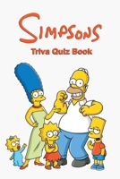 Simpsons Trivia Quiz Book B087SJTT78 Book Cover