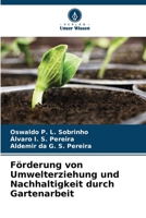 Förderung von Umwelterziehung und Nachhaltigkeit durch Gartenarbeit 6207315723 Book Cover