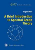 A brief introduction to spectral graph theory 3037191880 Book Cover