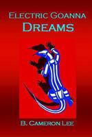 Electric Goanna Dreams 1494288885 Book Cover