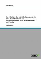 Das Scheitern des Individualismus und die Krise des Individuums aus psychoanalytischer Sicht auf Gesellschaft und Familie 3638923428 Book Cover