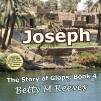 Joseph: The Story of Glops, Book 4 (The Story of Glops, Book 4) B087LP244K Book Cover
