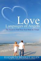 Love Languages of Angels: The Secret to Find Your Soul Mate in 5 Steps 1503376338 Book Cover
