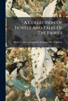 A Collection of Novels and Tales of the Fairies: I. the Knights-Errant 1175464597 Book Cover