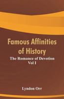 Famous Affinities of History: The Romance of Devotion Vol I 9352977009 Book Cover