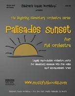 Palisades Sunset: Legally reproducible orchestra parts for elementary ensemble with free online mp3 accompaniment track 1981144323 Book Cover