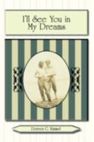 I'll See You in My Dreams 1934925470 Book Cover