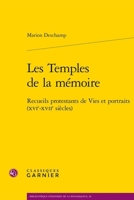Les Temples de la Memoire: Recueils Protestants de Vies Et Portraits (Xvie-Xviie Siecles) 240617204X Book Cover