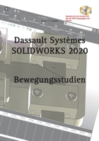 SOLIDWORKS 2020 Bewegungsstudien (German Edition) 3751976671 Book Cover