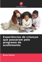 Experiências de crianças que passaram pelo programa de acolhimento (Portuguese Edition) 6208069629 Book Cover