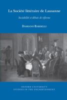 La Société Littéraire de Lausanne: Sociabilité Et Débats de Réforme 1836240406 Book Cover