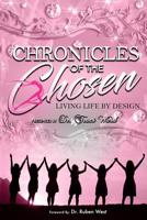 Chronicles of the Chosen: Living Life By Design 1799246523 Book Cover