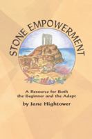 Stone Empowerment: A Resource for Both the Beginner and the Adept 1504351401 Book Cover