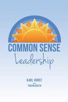 Common Sense Leadership 1498493556 Book Cover