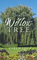 Under the Willow Tree 1662801726 Book Cover