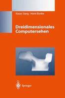 Dreidimensionales Computersehen: Gewinnung Und Analyse Von Tiefenbildern 3642648487 Book Cover