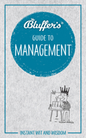 Bluffer's Guide To Management: Instant Wit and Wisdom 1785212257 Book Cover