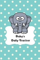 Baby's Daily Tracker: Book To Track & Record Sleep, Breastfeeding, Diapers of Newborn Babies: Perfect Gift For New Mothers & Nannies 1697187498 Book Cover