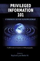 Privileged Information 101: Common Sense Knowledge 1432740423 Book Cover