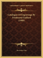 Catalogue Of Engravings By Ferdinand Gaillard 1166554929 Book Cover