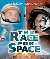 The Race for Space: The United States and the Soviet Union Compete for the New Frontier 0822559846 Book Cover