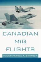 Canadian MiG Flights 0595520715 Book Cover