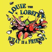 Louie the Lobster in What is a Friend? 0978295579 Book Cover