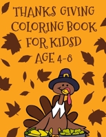 Thanksgiving Coloring Book for Kids: A Fun Kids Coloring Book For Learning & Coloring. Over 40 Relaxing, Informative Fun & Creative Coloring Page. Hol B08N979G59 Book Cover