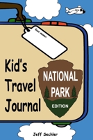 Kid's Travel Journal - National Park Edition 1981509992 Book Cover