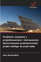 Problemy zwiazane z projektowaniem i sterowaniem lancuchowymi przetwornicami pradu stalego na prad staly (Polish Edition) 6209600565 Book Cover