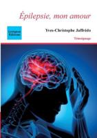 Epilepsie, mon amour (French Edition) 2849933457 Book Cover