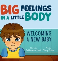 Big Feelings in a Little Body 1997775379 Book Cover
