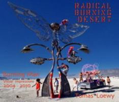 Radical Burning Desert - Seven Years of Burning Man Photography 2004-2010 098279276X Book Cover