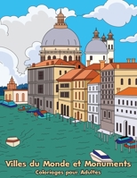 Coloriages pour Adultes : Villes du Monde et Monuments: 30 coloriages des villes, de lieux et de bâtiments pour voyager à travers le monde en coloriant (Coloriages Pour soi) B08KPR4PVG Book Cover
