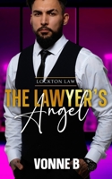 The Lawyer's Angel: A Steamy Insta-love Romance (Lockton Law) B0HFSWKZFG Book Cover