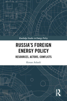 Russia's Foreign Energy Policy: Resources, Actors, Conflicts 1032528087 Book Cover