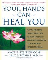 Your Hands Can Heal You: Pranic Healing Energy Remedies to Boost Vitality and Speed Recovery from Common Health Problems 0743243056 Book Cover