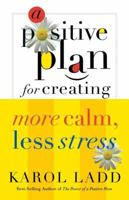 A Positive Plan For Creating More Calm Less Stress 0849906164 Book Cover