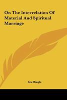 On The Interrelation Of Material And Spiritual Marriage 1425319033 Book Cover