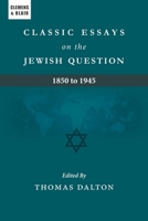 Classic Essays on the Jewish Question: 1850 to 1945 1737446170 Book Cover