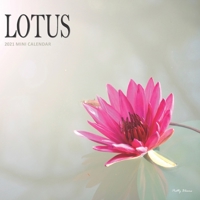 Lotus: 2021 Mini Wall Calendar B08NW27F73 Book Cover