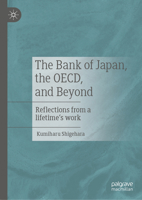 The Bank of Japan, the OECD, and Beyond: Reflections from a lifetime’s work 9819753066 Book Cover