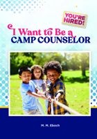 I Want to Be a Camp Counselor 168020971X Book Cover