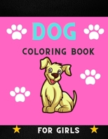 Dog coloring book for girls: Funny & super easy puppies coloring pages for kids & toddlers & girls . Book for animal lovers B08Q6SQYR3 Book Cover